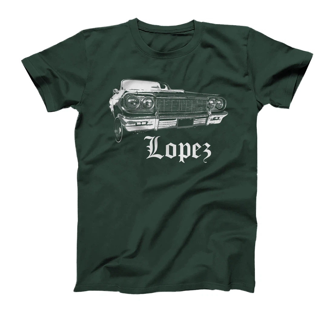 Lopez Shirt Gift Chicano Lowrider Cholo East Los LA Chola T-Shirt