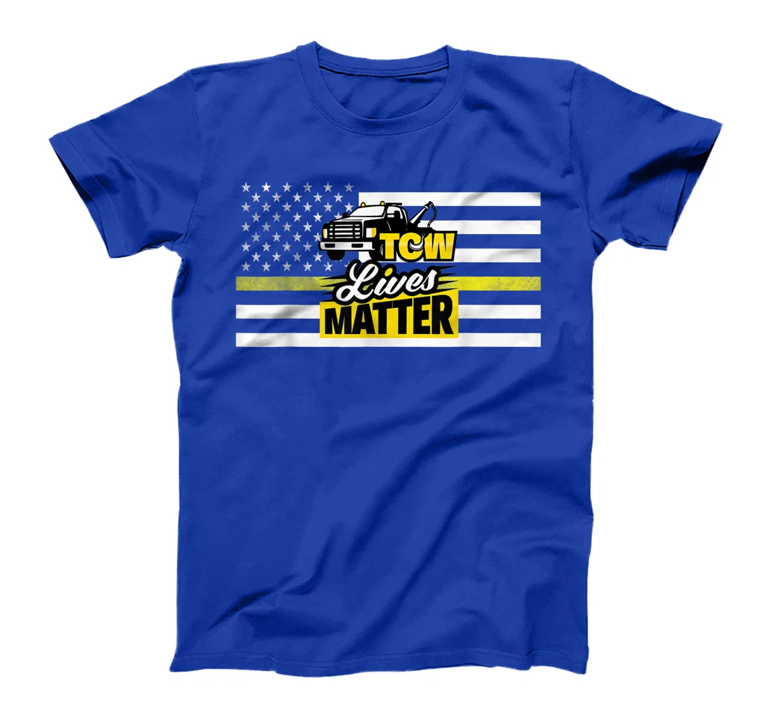 Proud Tow Truck Operator - Tow Lives Matter T-Shirt