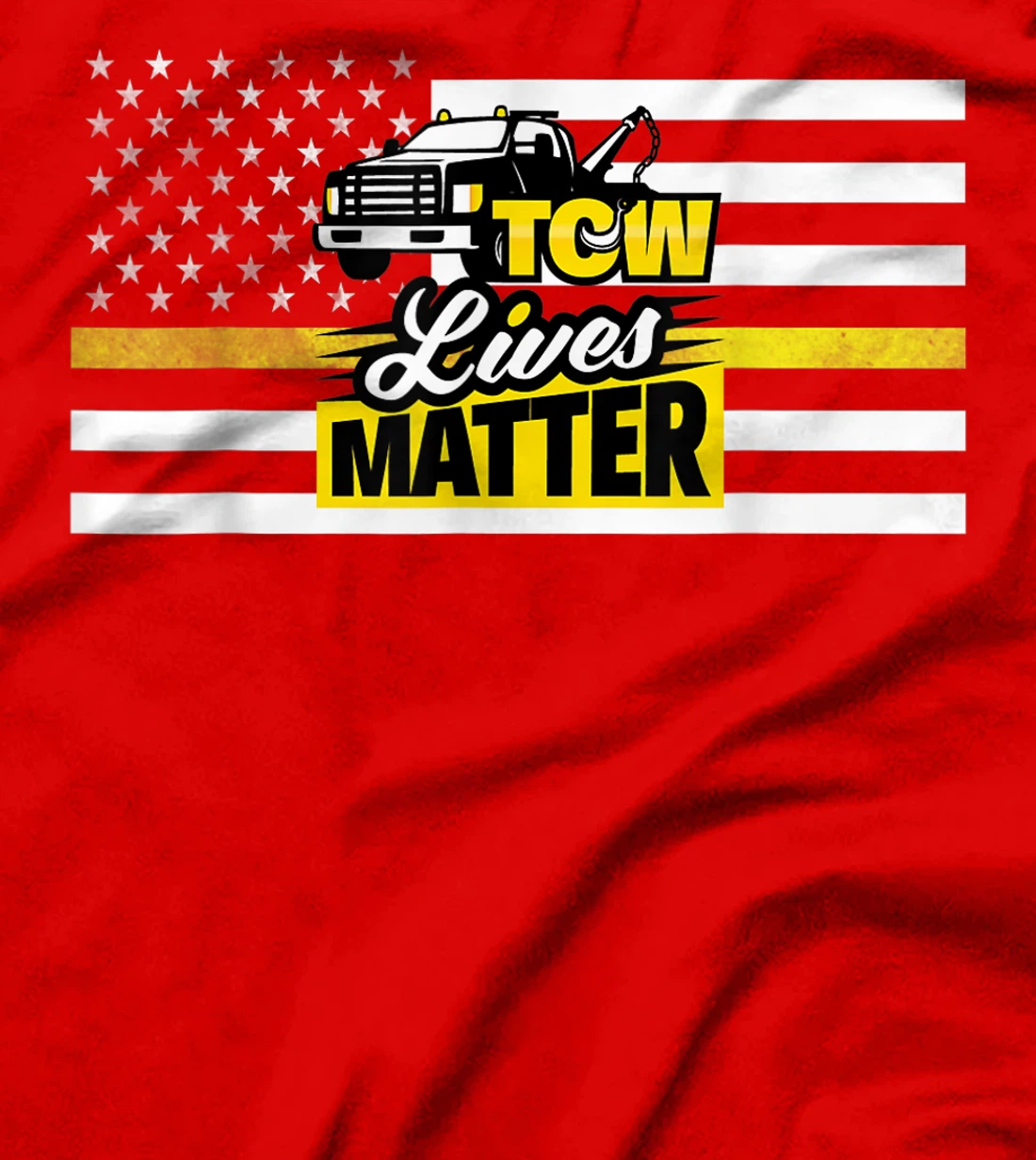 Proud Tow Truck Operator - Tow Lives Matter T-Shirt