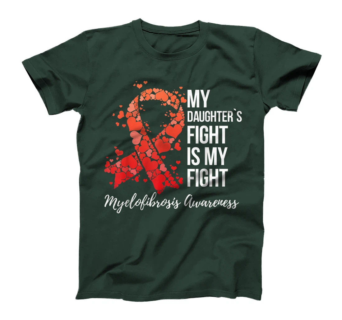 My Daughter’s Fight Is My Fight Myelofibrosis Awareness T-Shirt