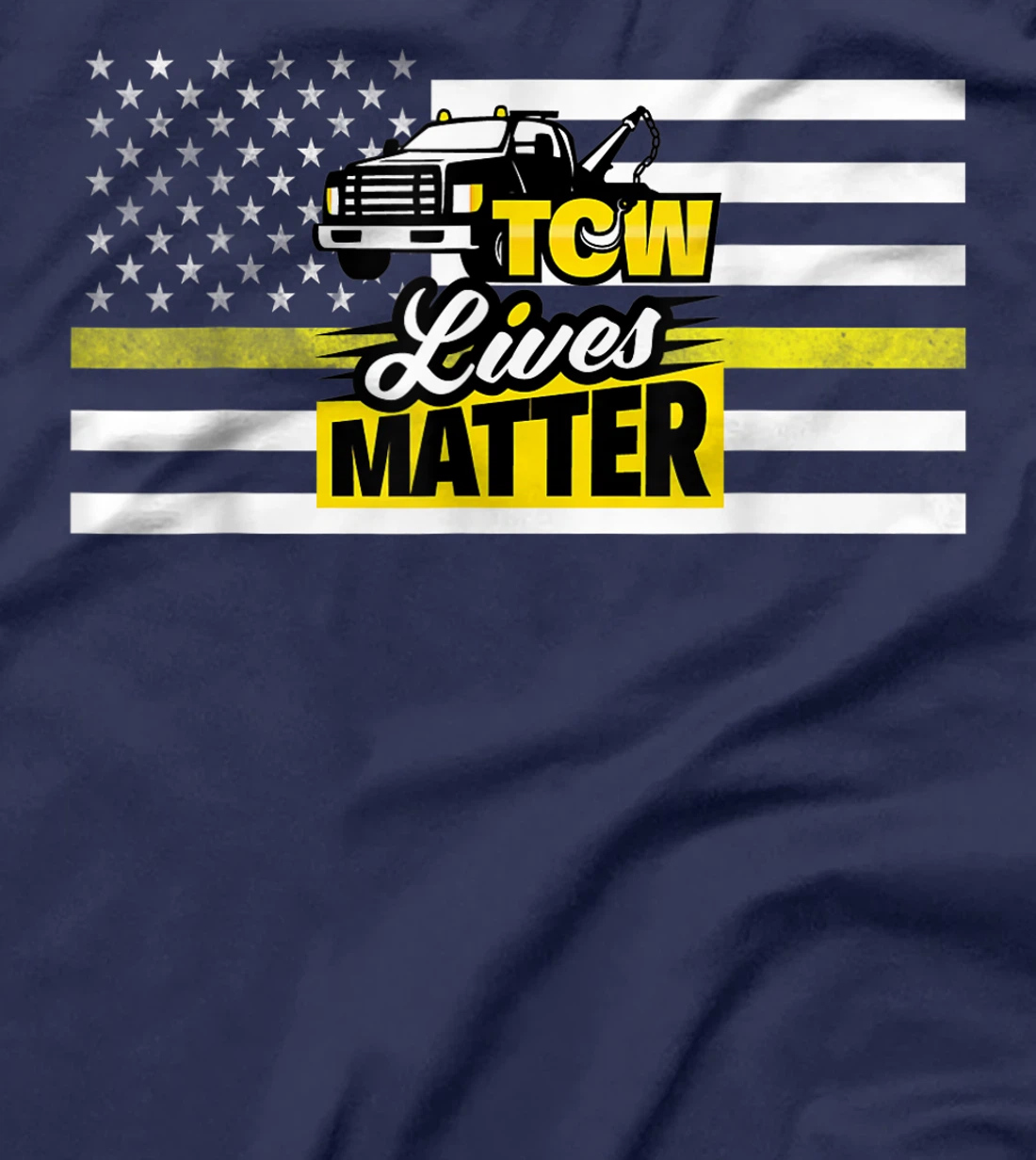 Proud Tow Truck Operator - Tow Lives Matter T-Shirt