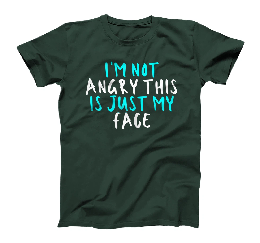 Womens I'm Not Angry This Is Just My Face, Sarcastic Funny Cute Say T-Shirt