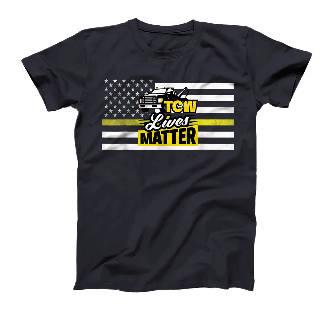 Proud Tow Truck Operator - Tow Lives Matter T-Shirt
