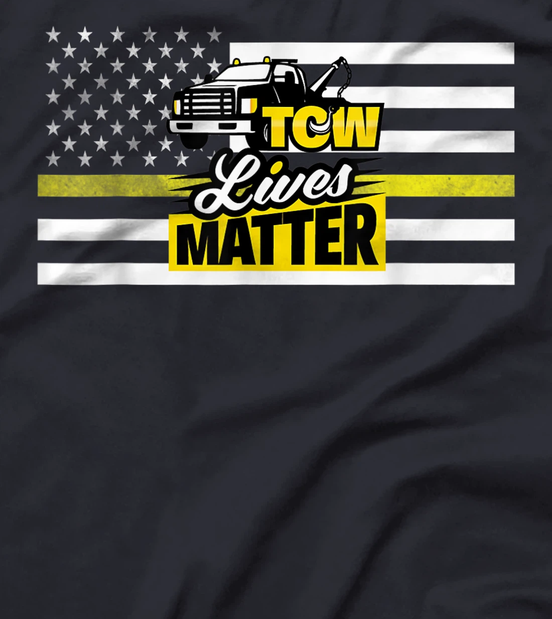 Proud Tow Truck Operator - Tow Lives Matter T-Shirt