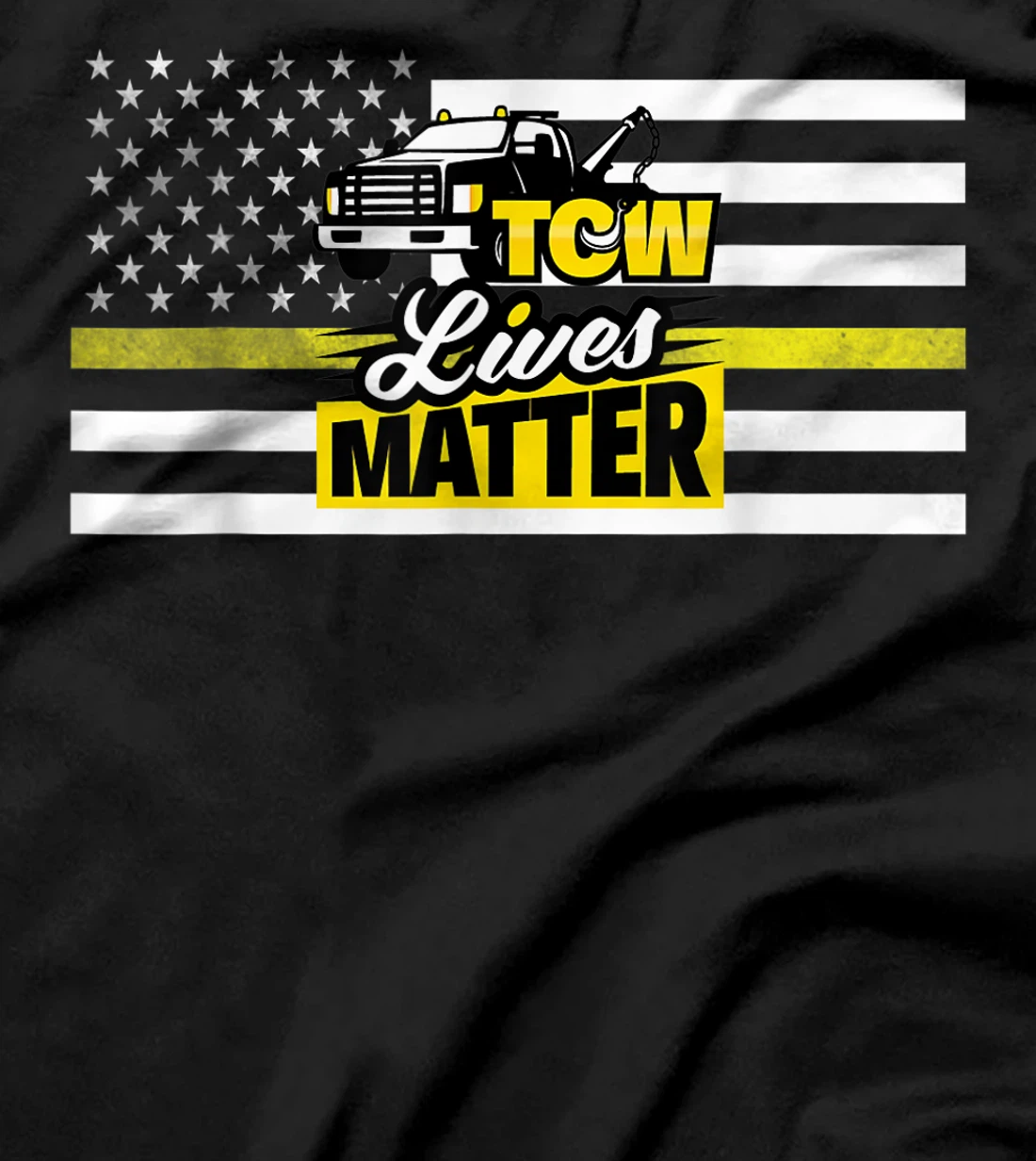 Proud Tow Truck Operator - Tow Lives Matter T-Shirt