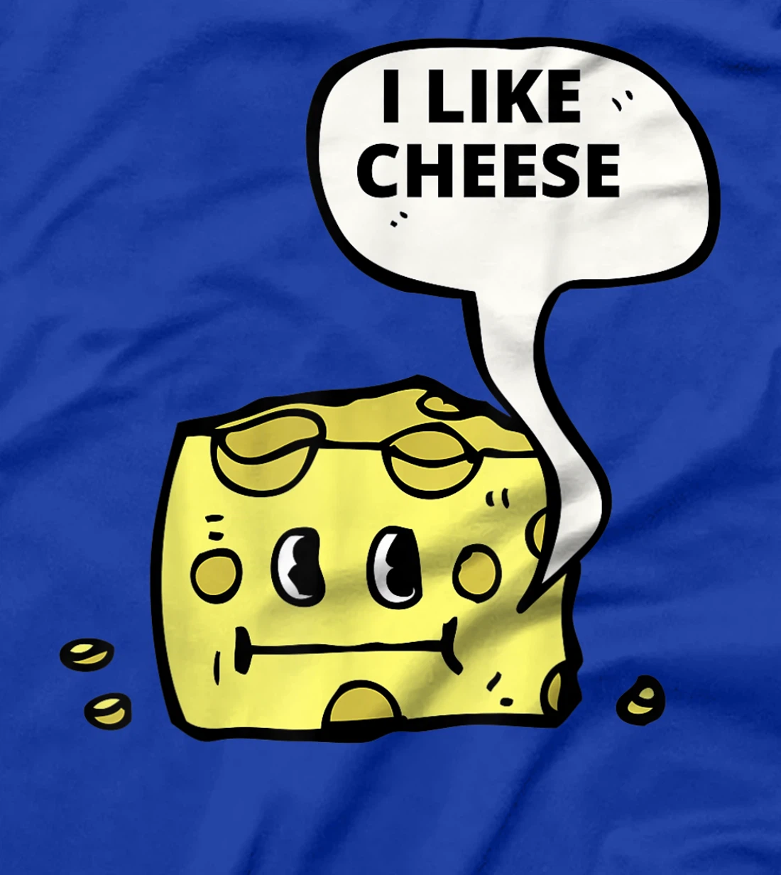 I Like Cheese T-Shirt