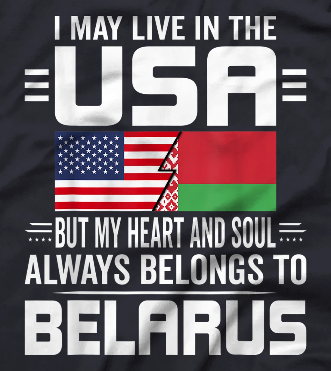 I May Live In USA But My Heart Always Belongs To Belarus T-Shirt