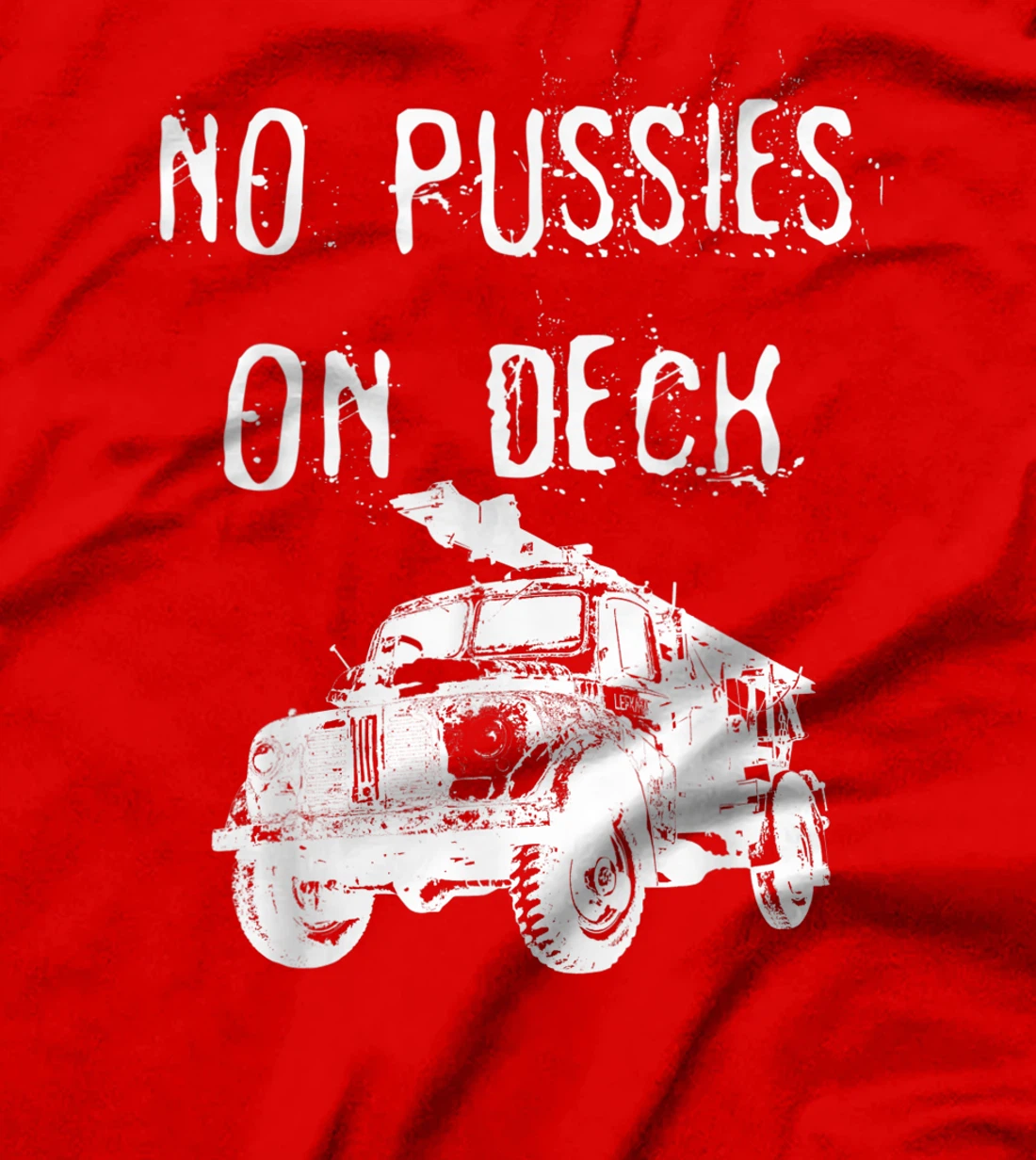 NO PUSSIES ON DECK T-Shirt