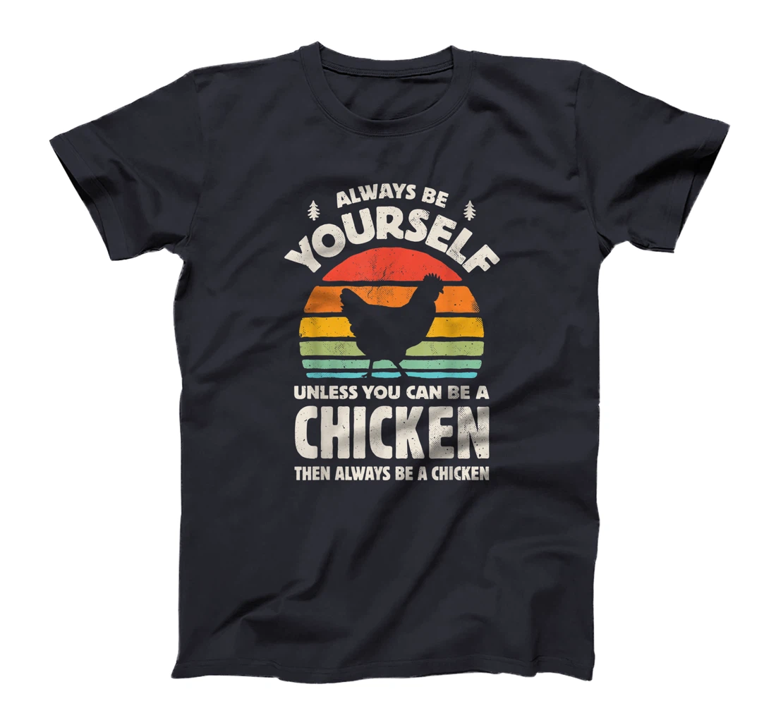 Chicken Always Be Yourself Retro Farm Farmer Vintage Egg T-Shirt