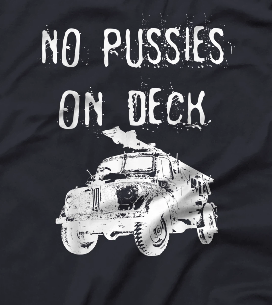 NO PUSSIES ON DECK T-Shirt