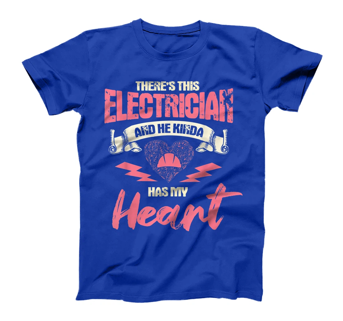Electrician Wife Girlfriend Electrician Has My Heart T-Shirt