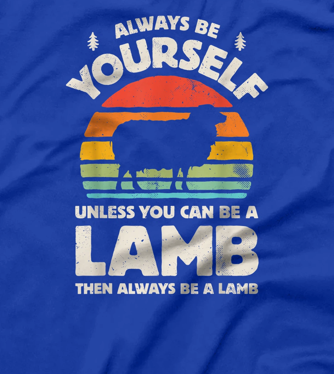 Always Be Yourself Unless You Can Be A Lamb Retro Vintage T-Shirt