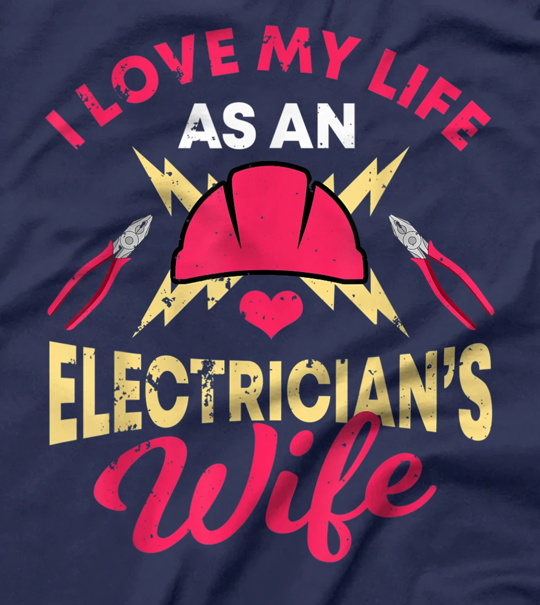 Electrician Gifts Funny I Love My Life Electrician's Wife T-Shirt