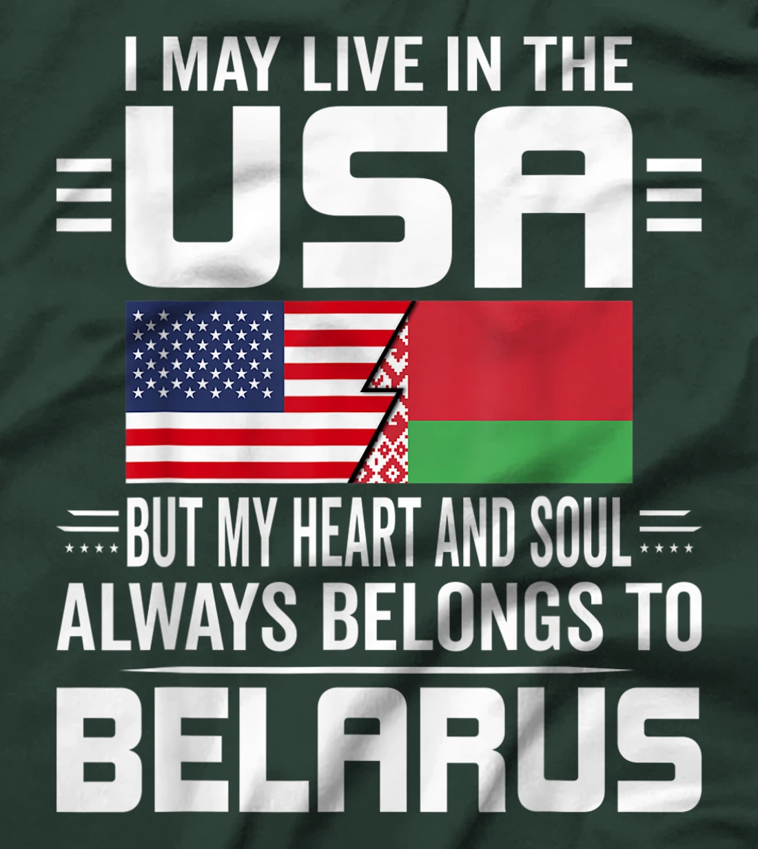 I May Live In USA But My Heart Always Belongs To Belarus T-Shirt