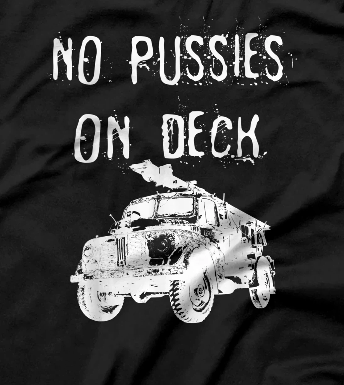 NO PUSSIES ON DECK T-Shirt