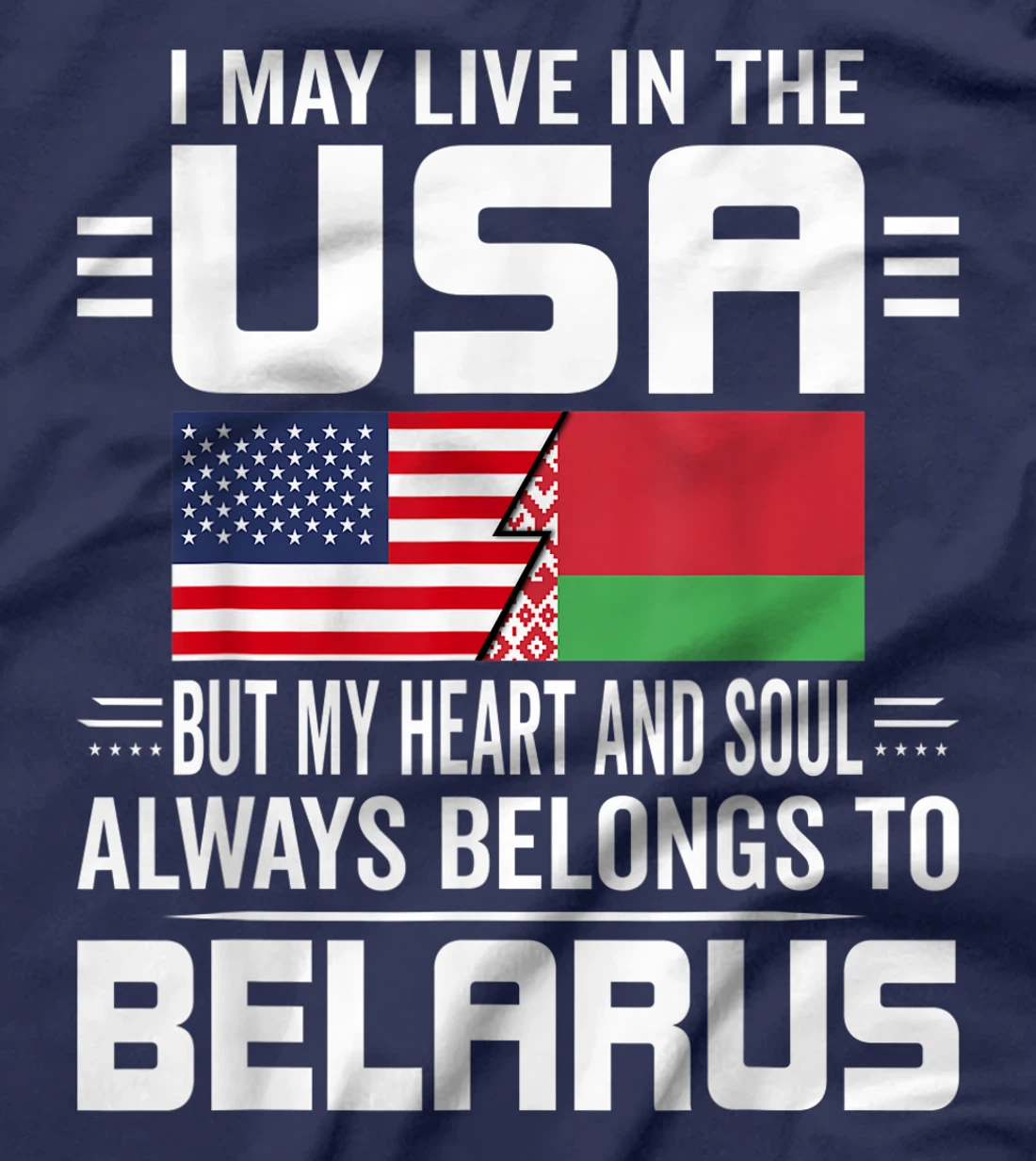 I May Live In USA But My Heart Always Belongs To Belarus T-Shirt