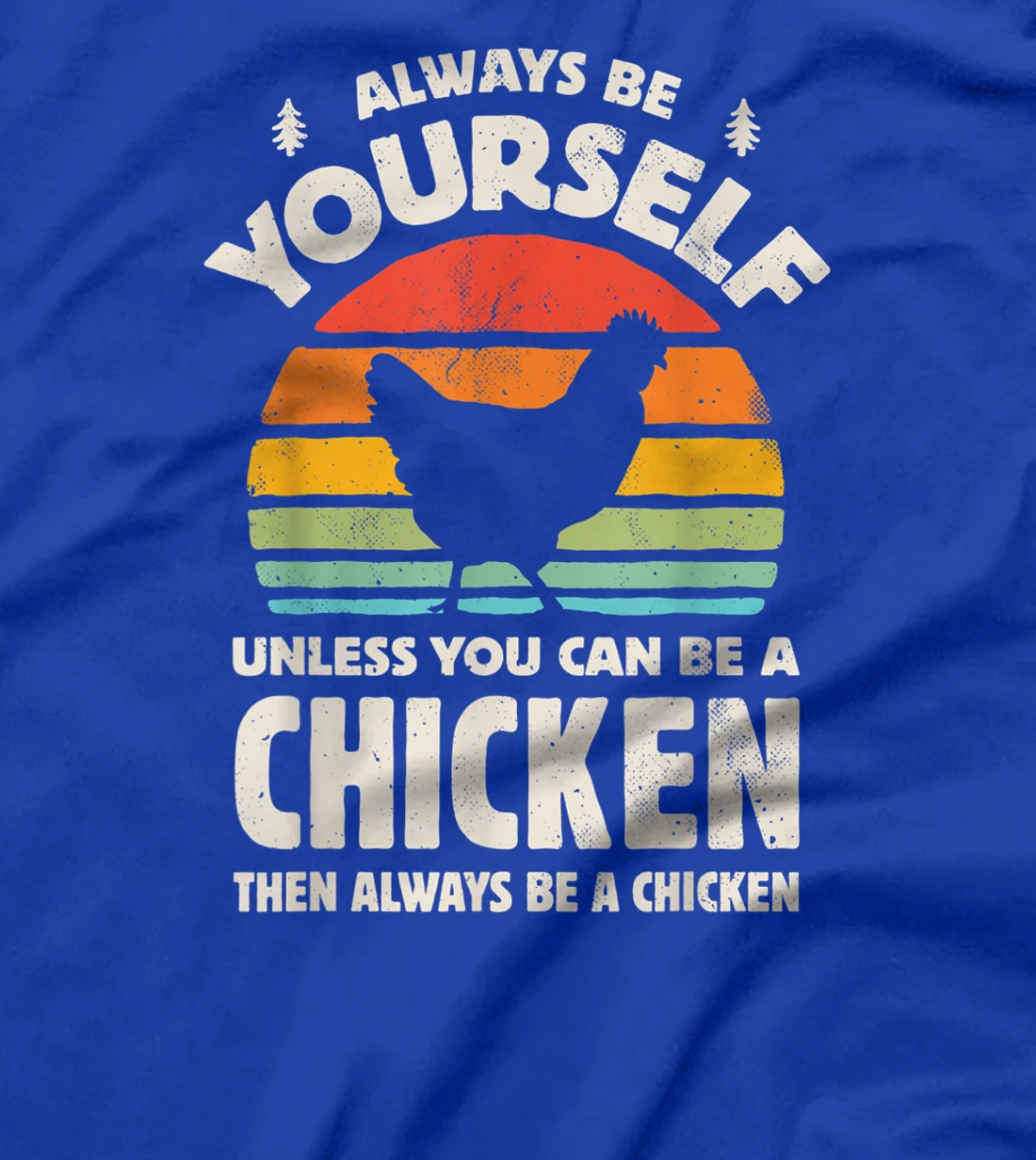 Chicken Always Be Yourself Retro Farm Farmer Vintage Egg T-Shirt