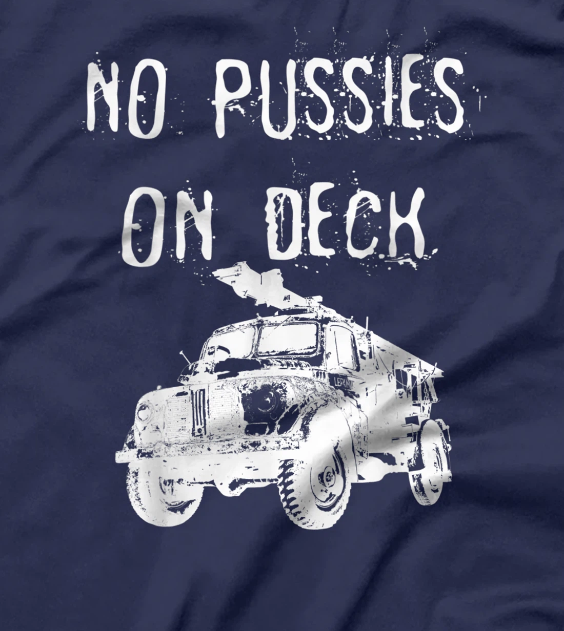 NO PUSSIES ON DECK T-Shirt