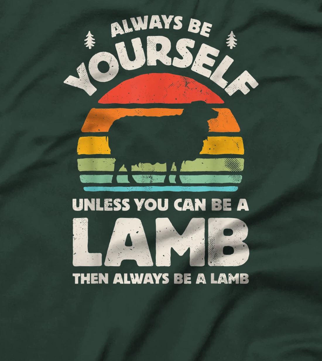 Always Be Yourself Unless You Can Be A Lamb Retro Vintage T-Shirt