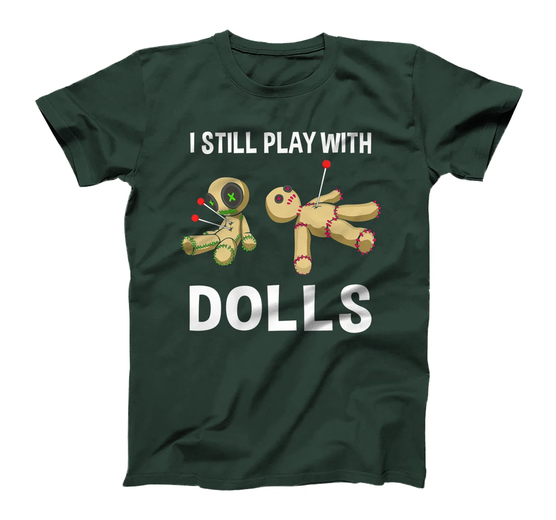 Cool Voodoo Doll Gift Women Funny I Still Play With Dolls Premium T-Shirt
