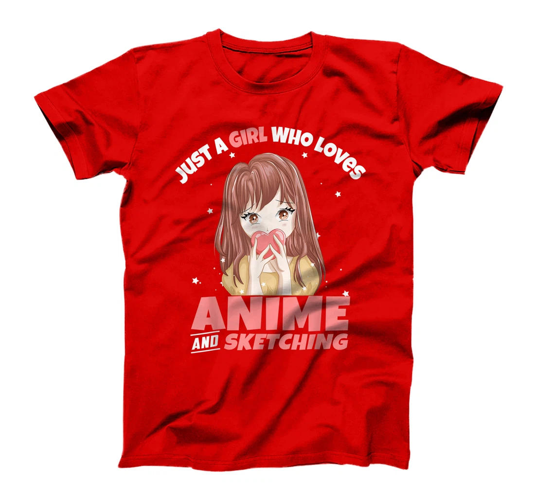 Just A Girl Who Loves Anime And Sketching Drawing Otaku Gift T-Shirt