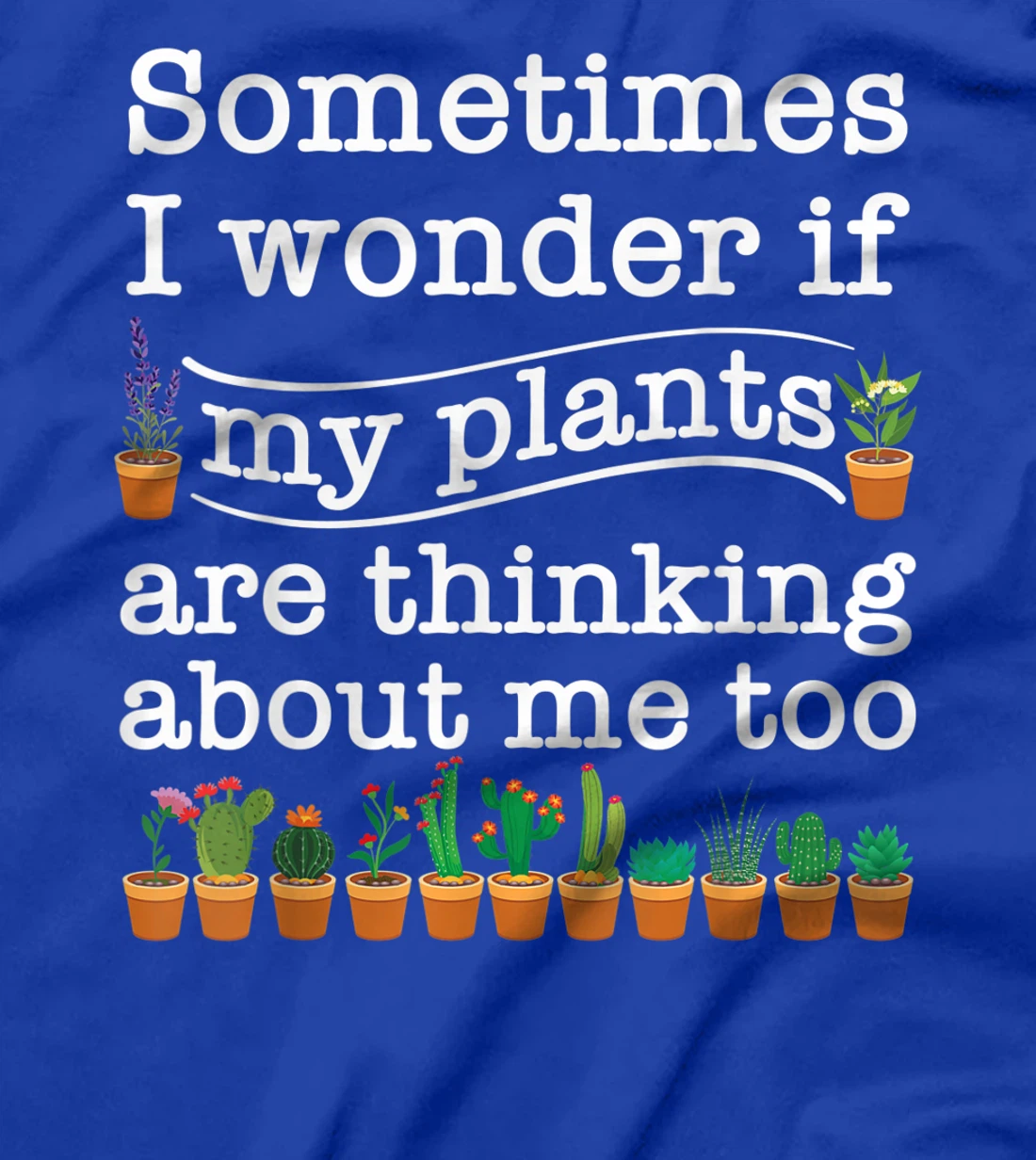 Funny Gardener Gift For Men Women Cute Love Plant Gardening T-Shirt