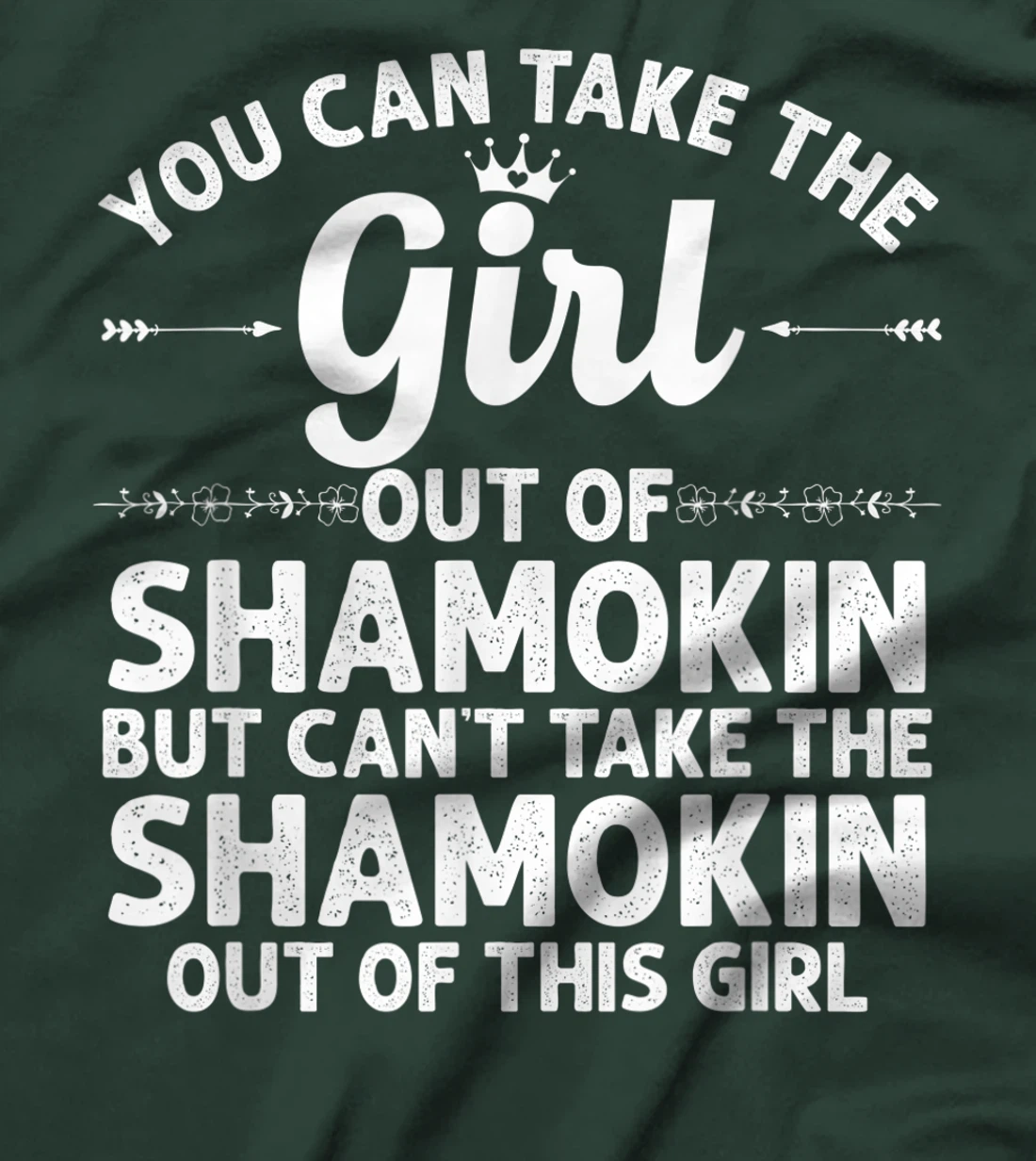 Girl Out Of SHAMOKIN PA PENNSYLVANIA Gift Funny Home Roots T-Shirt