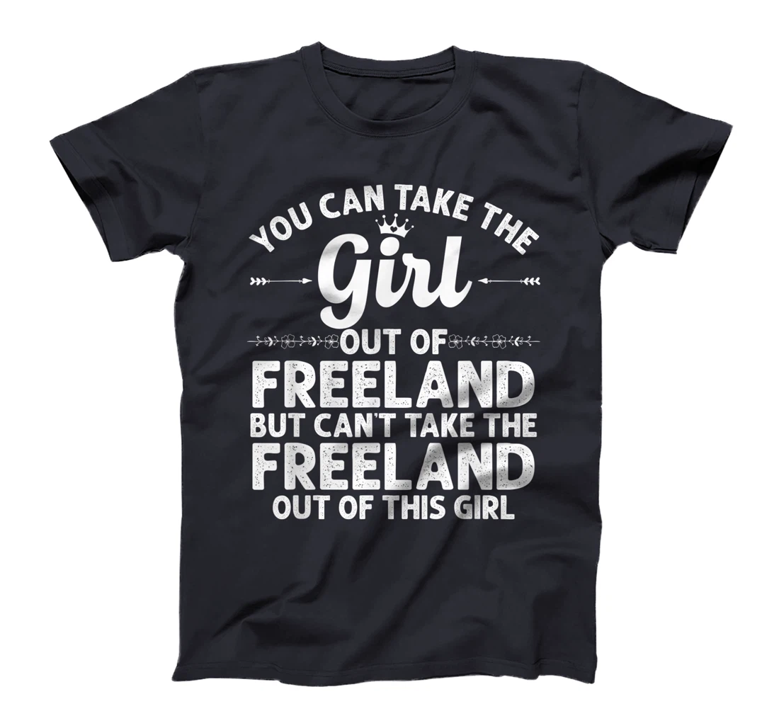 Girl Out Of FREELAND PA PENNSYLVANIA Gift Funny Home Roots T-Shirt