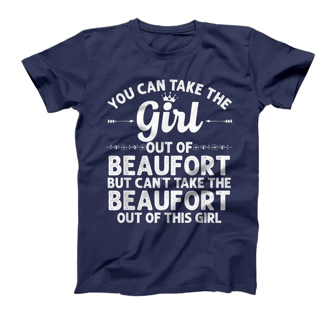 Girl Out Of BEAUFORT NC NORTH CAROLINA Gift Funny Home Roots T-Shirt