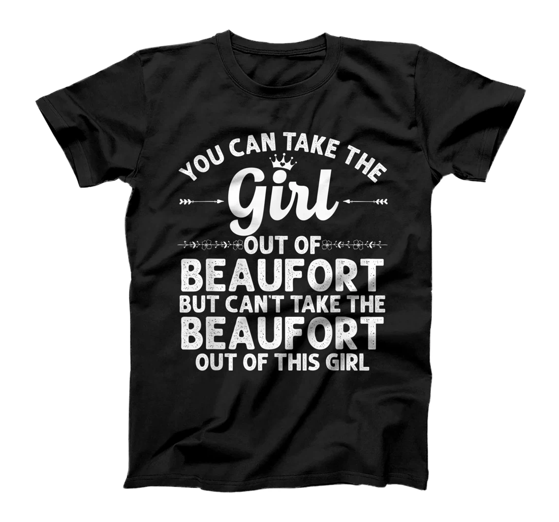 Girl Out Of BEAUFORT NC NORTH CAROLINA Gift Funny Home Roots T-Shirt