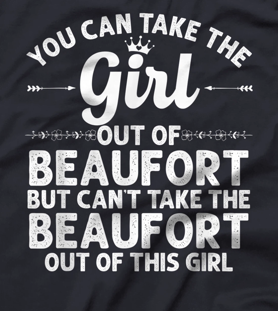 Girl Out Of BEAUFORT NC NORTH CAROLINA Gift Funny Home Roots T-Shirt