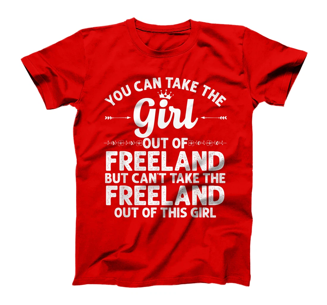 Girl Out Of FREELAND PA PENNSYLVANIA Gift Funny Home Roots T-Shirt