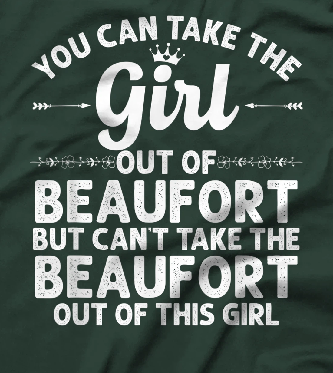 Girl Out Of BEAUFORT NC NORTH CAROLINA Gift Funny Home Roots T-Shirt