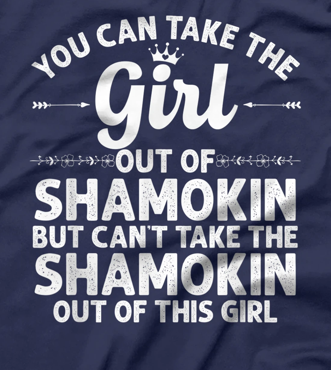 Girl Out Of SHAMOKIN PA PENNSYLVANIA Gift Funny Home Roots T-Shirt