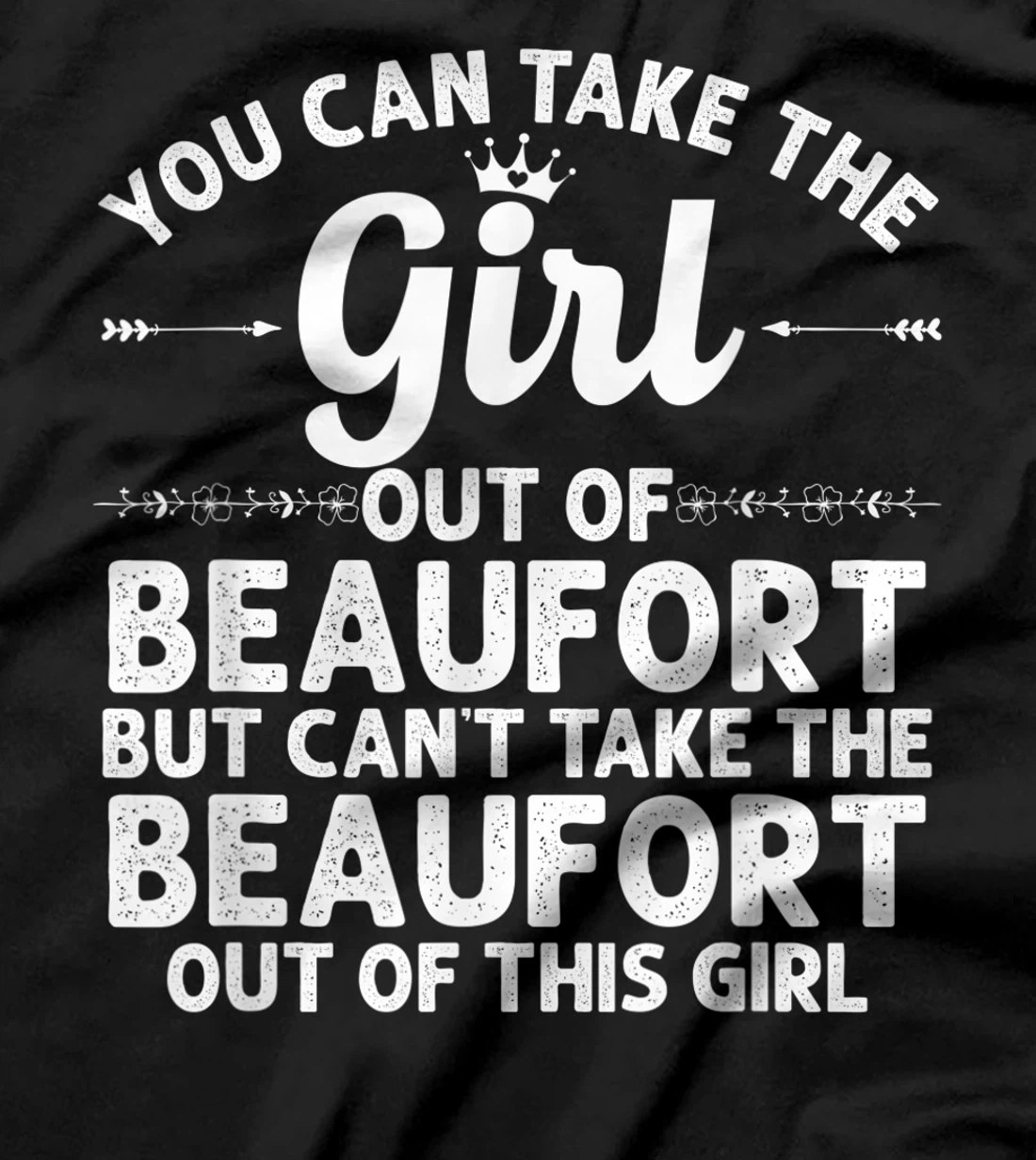 Girl Out Of BEAUFORT NC NORTH CAROLINA Gift Funny Home Roots T-Shirt