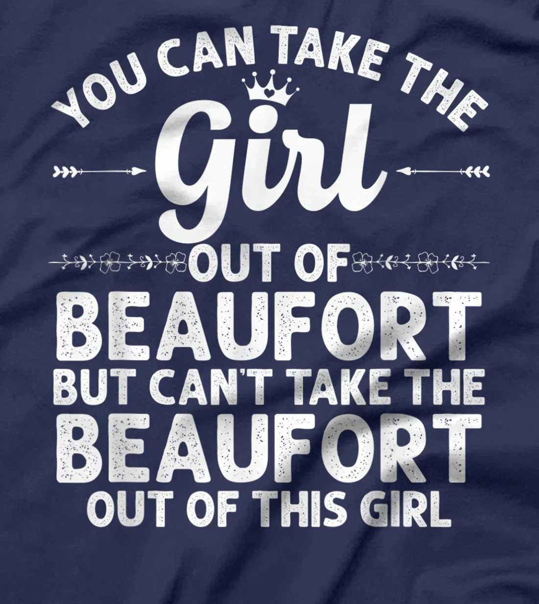 Girl Out Of BEAUFORT NC NORTH CAROLINA Gift Funny Home Roots T-Shirt