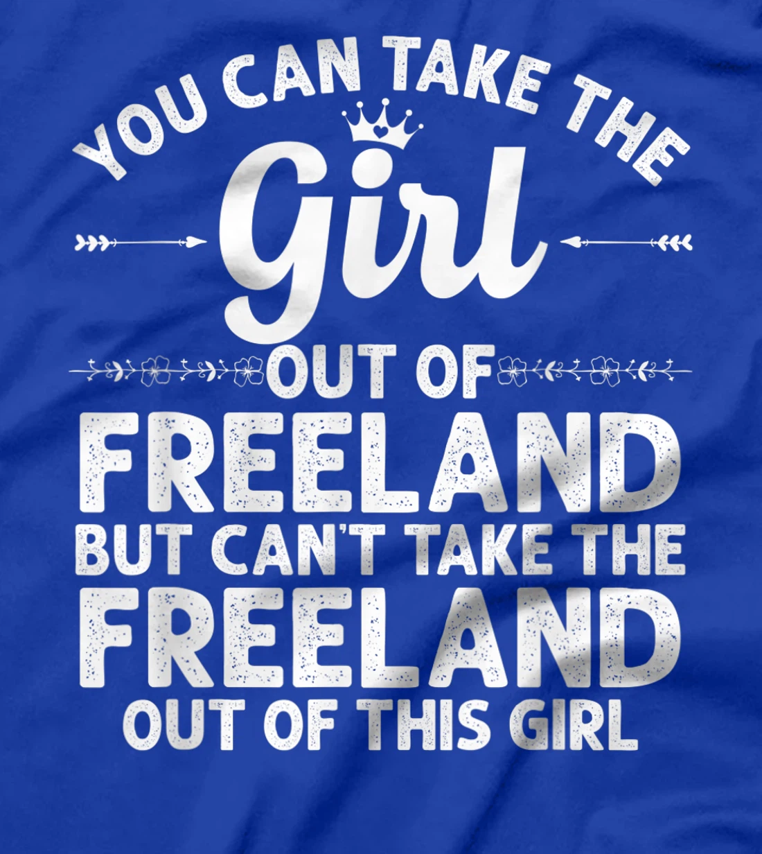 Girl Out Of FREELAND PA PENNSYLVANIA Gift Funny Home Roots T-Shirt