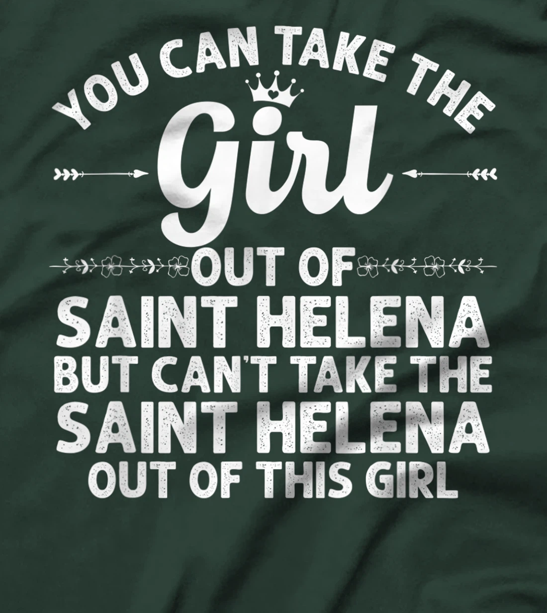 Girl Out Of SAINT HELENA CA CALIFORNIA Gift Funny Home Roots T-Shirt