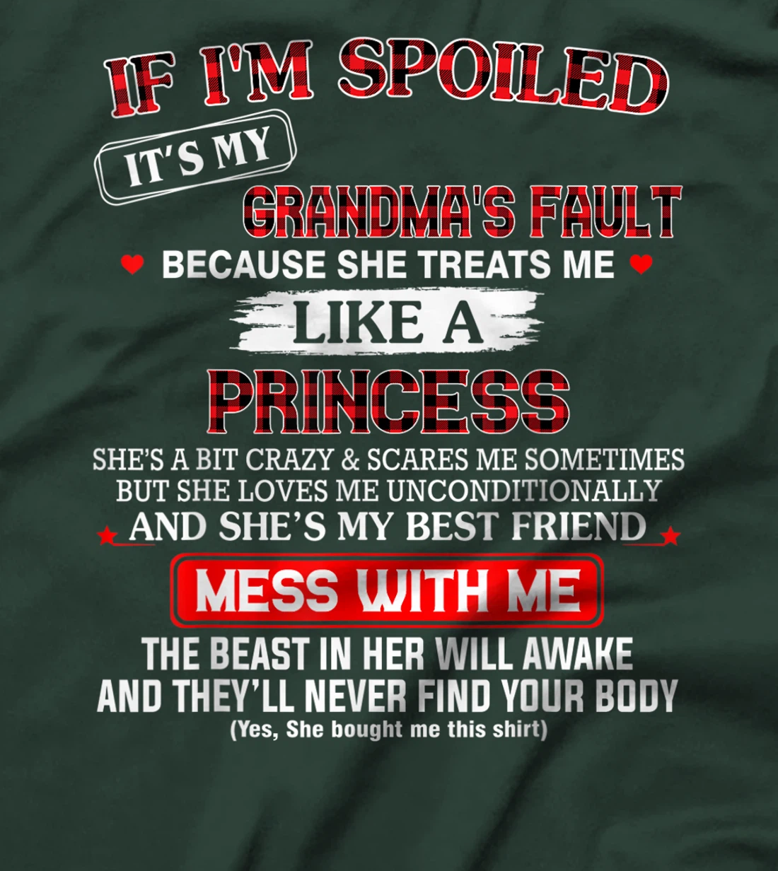 If I'm spoiled it's my grandma's fault because she treats me T-Shirt