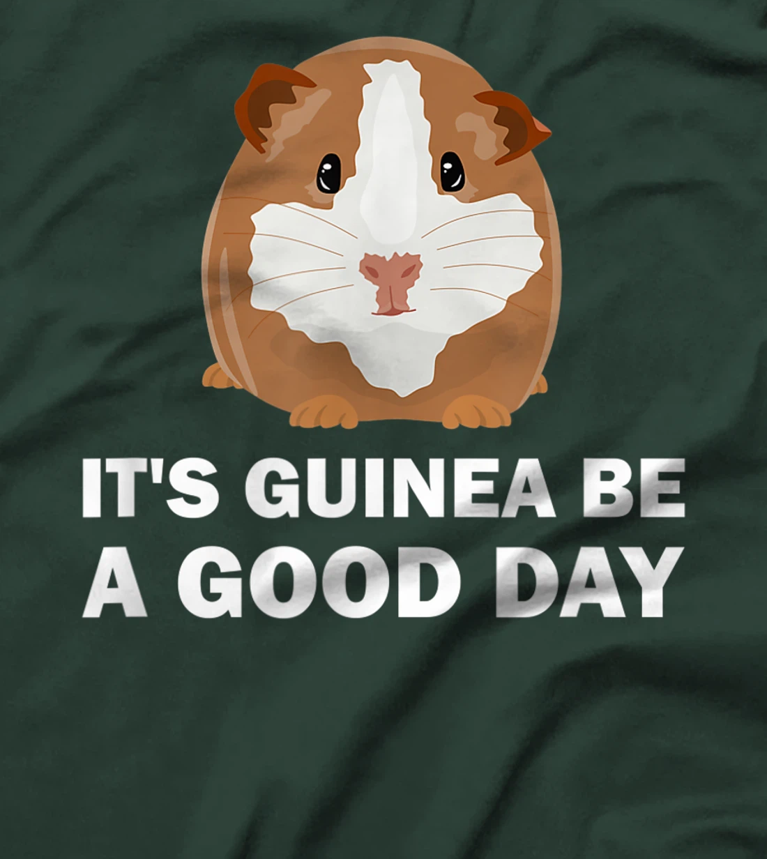 It's guinea be a good day - Funny Guinea Pig T-Shirt