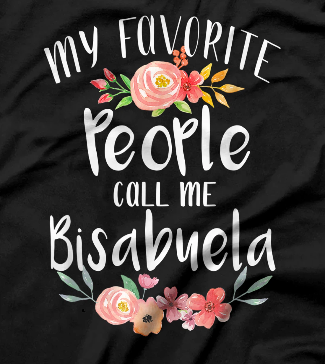 My Favorite People Call Me Bisabuela Spanish Great Grandma T-Shirt