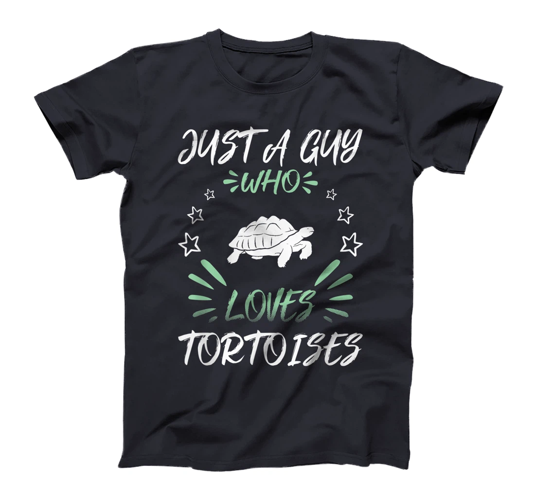 Just A Guy Who Loves Tortoises T-Shirt
