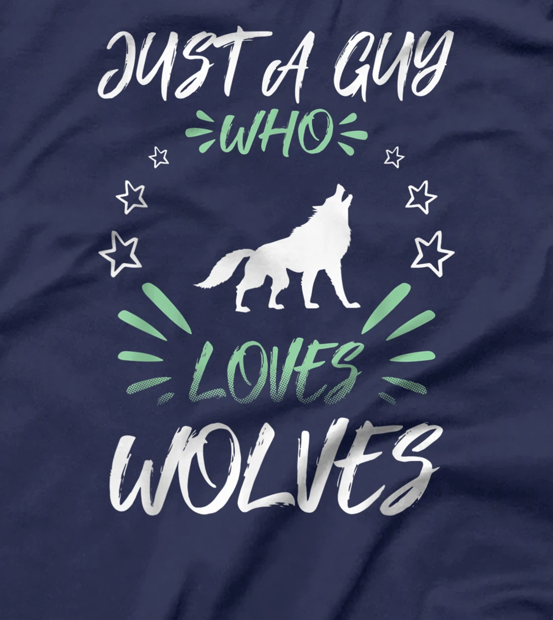 Just A Guy Who Loves Wolves T-Shirt
