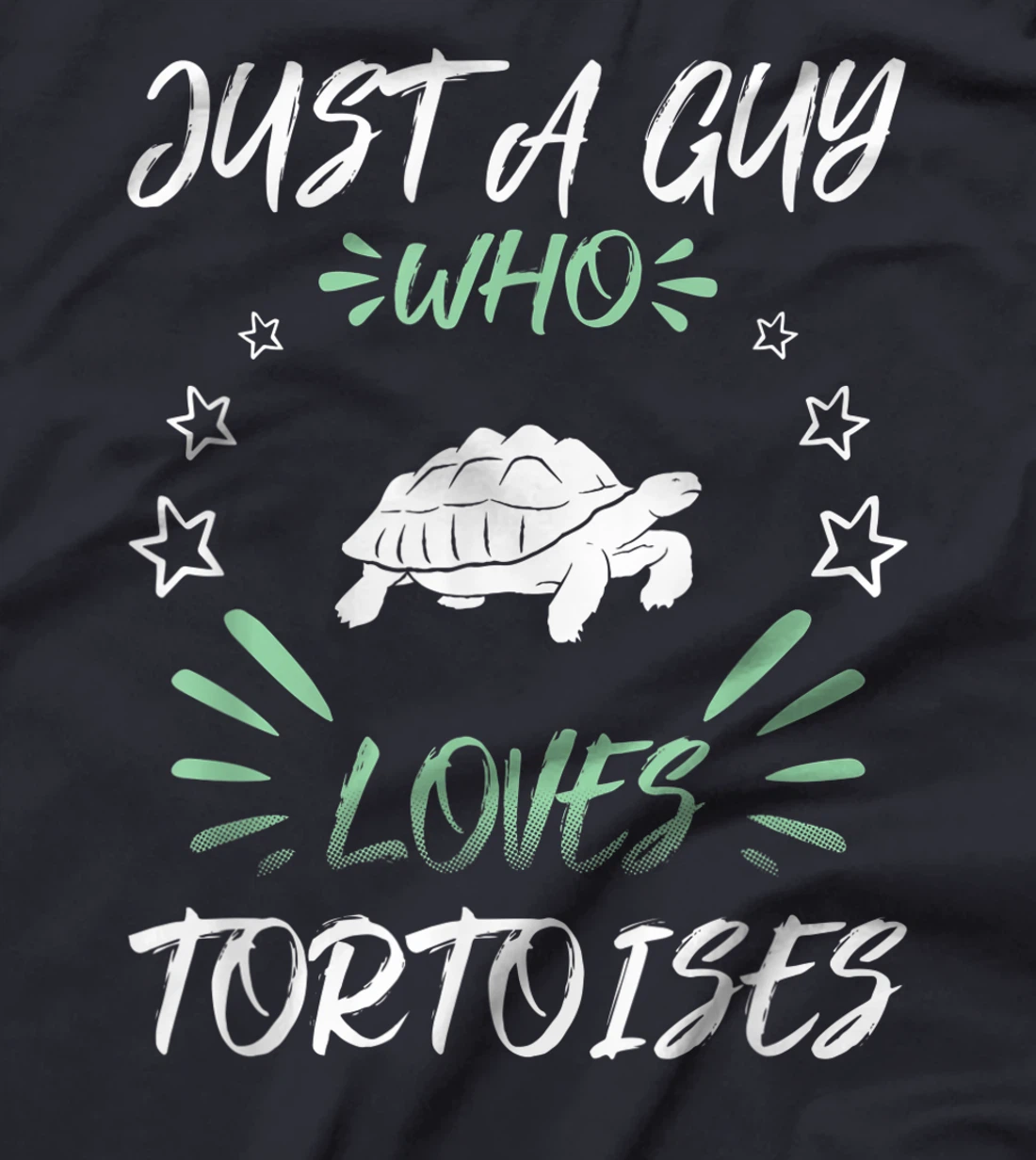 Just A Guy Who Loves Tortoises T-Shirt