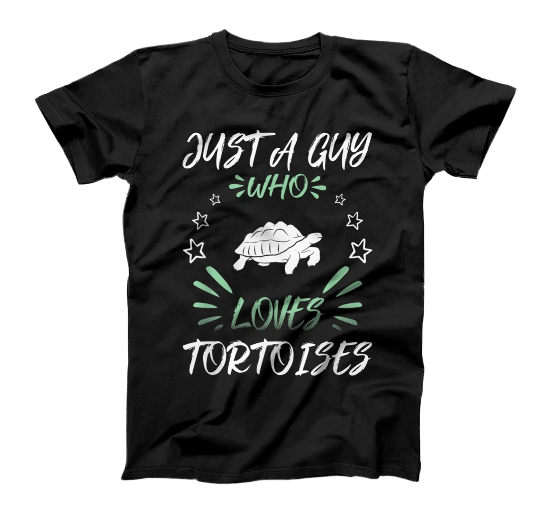 Just A Guy Who Loves Tortoises T-Shirt