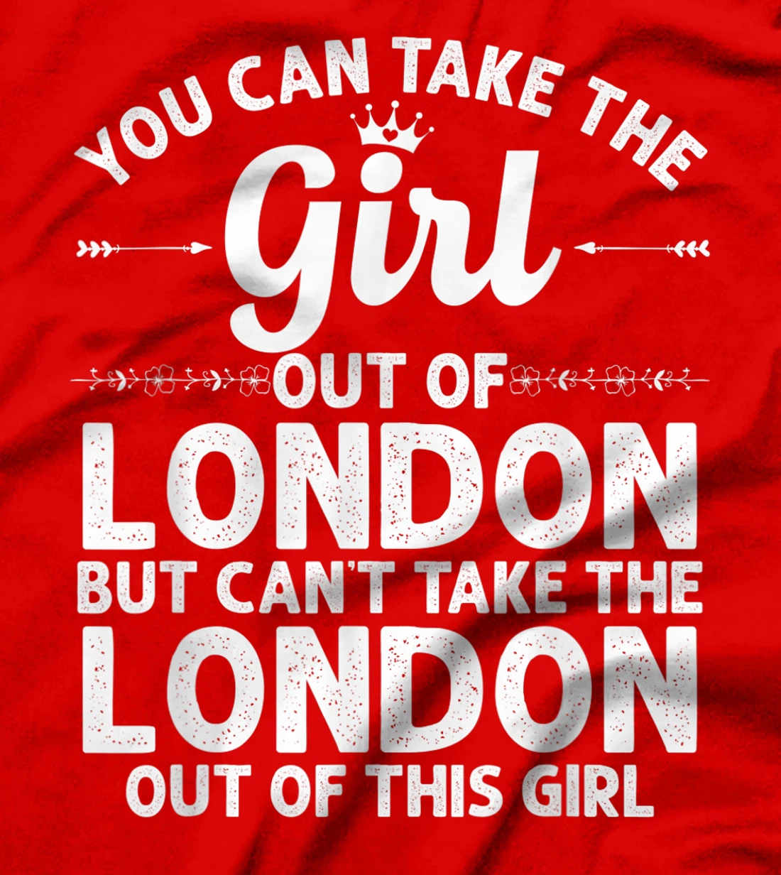 Girl Out Of LONDON KY KENTUCKY Gift Funny Home Roots USA T-Shirt