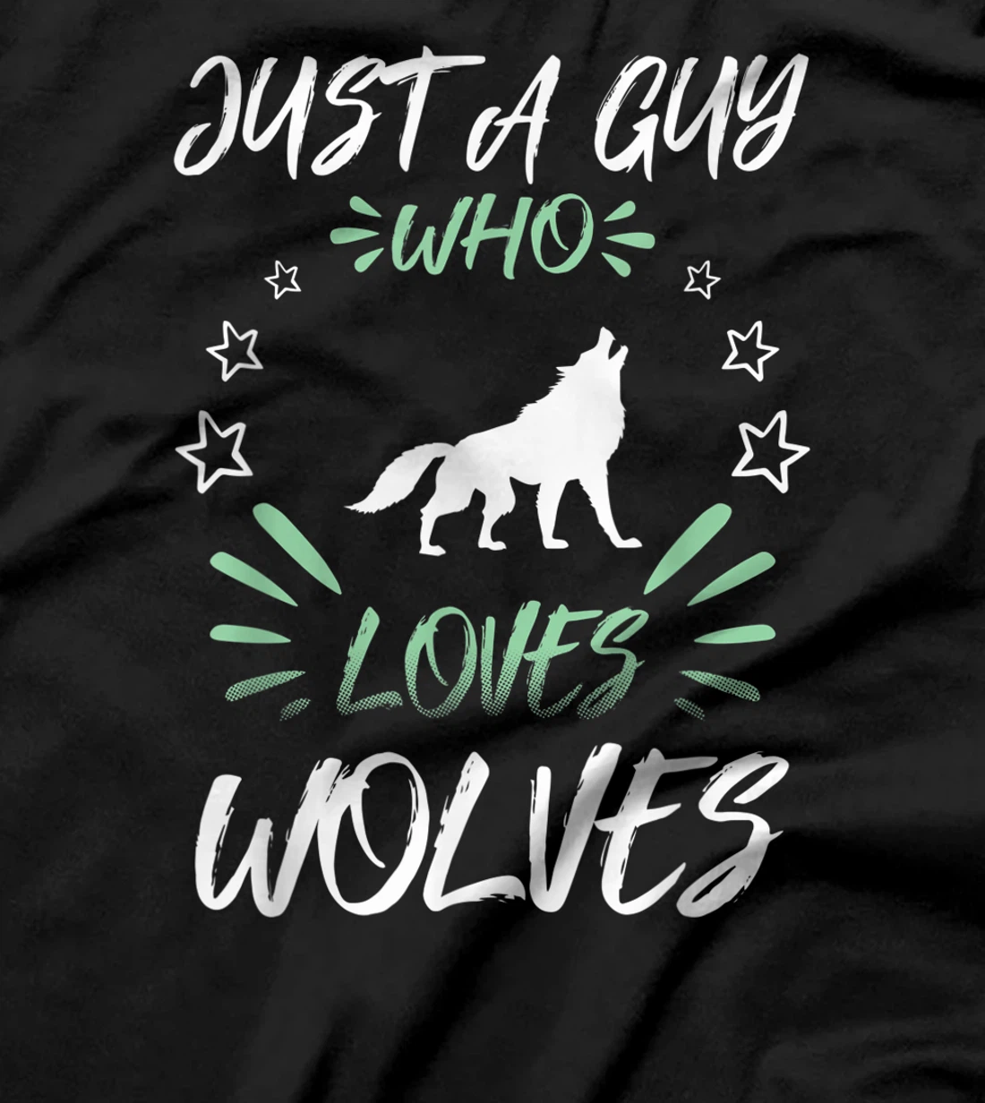Just A Guy Who Loves Wolves T-Shirt