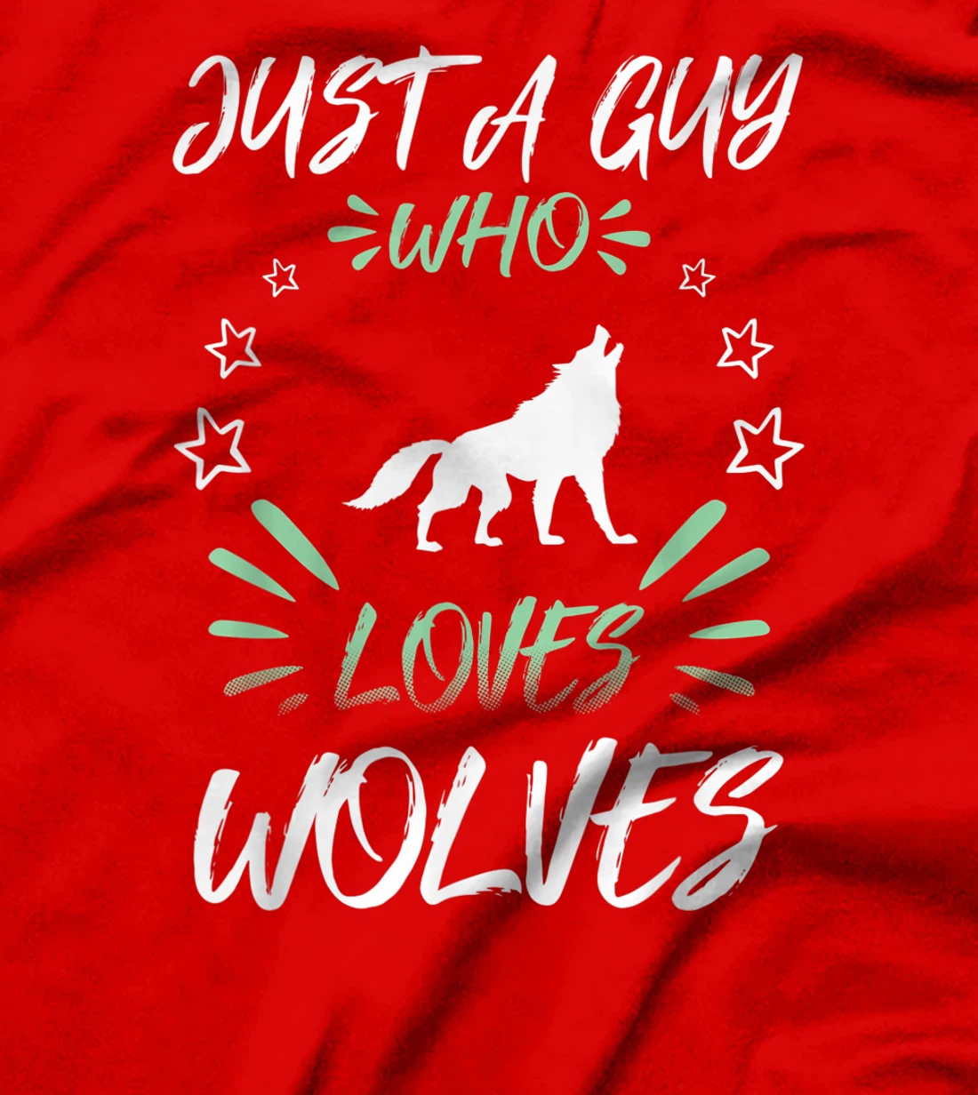 Just A Guy Who Loves Wolves T-Shirt