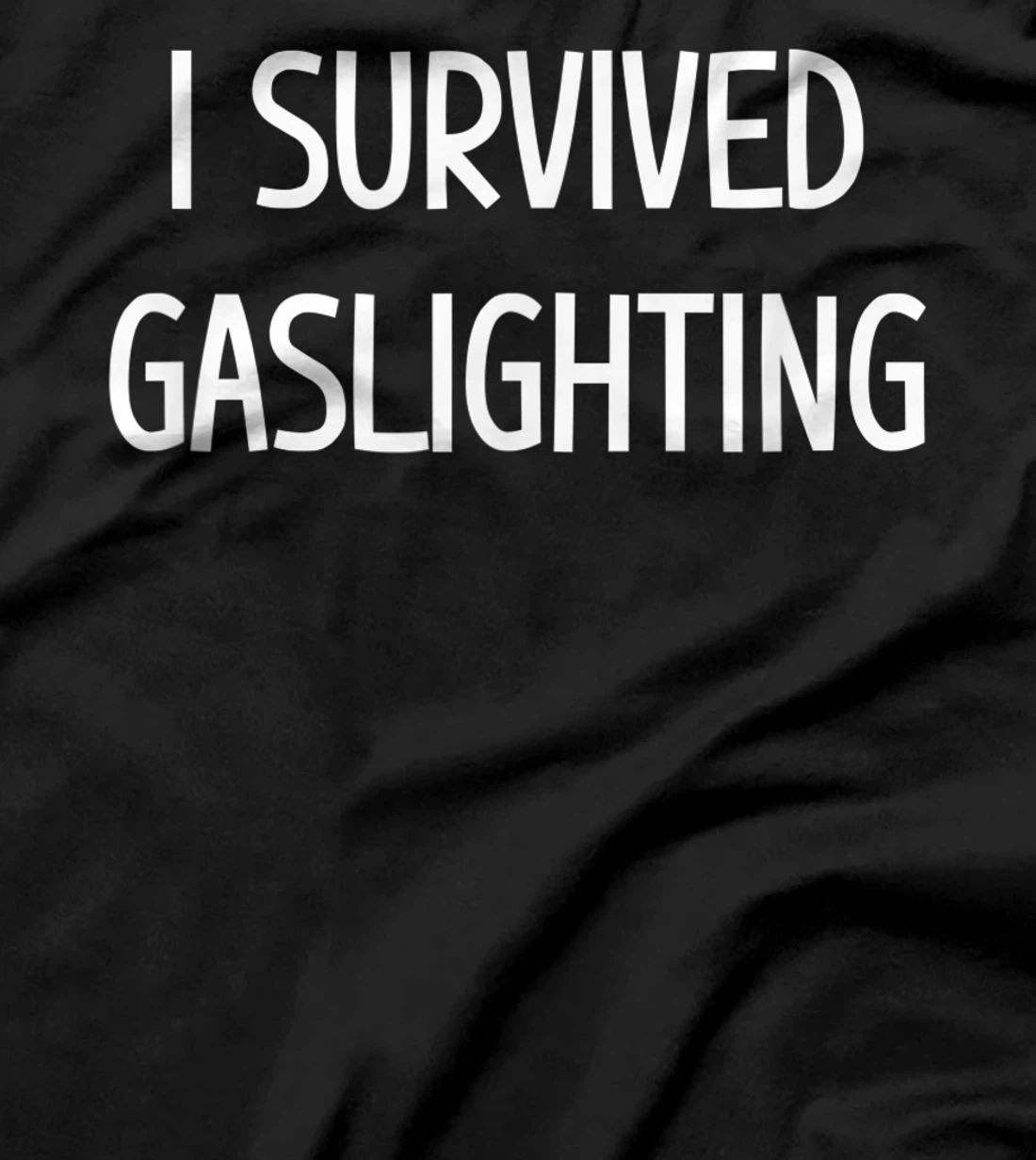 I Survived Gaslighting, Gift For Family T-Shirt