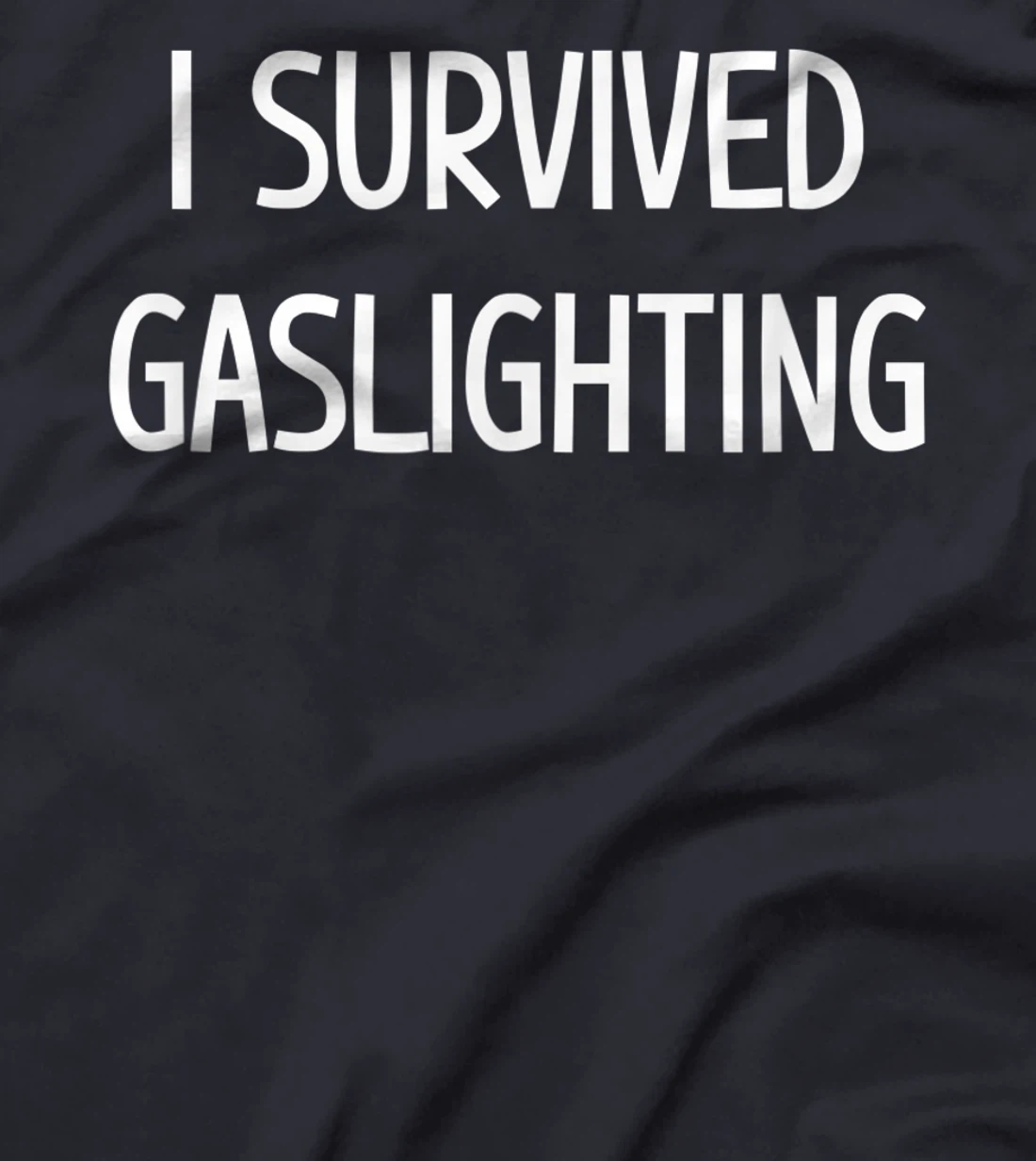 I Survived Gaslighting, Gift For Family T-Shirt